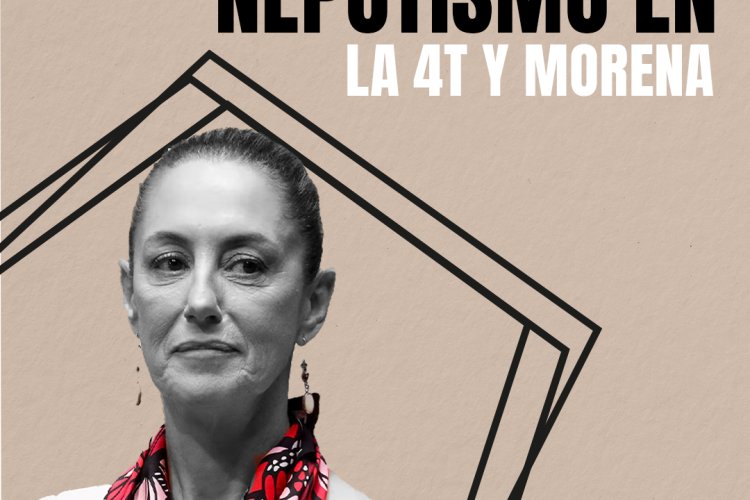 Infografía: Nepotismo en la 4T y Morena