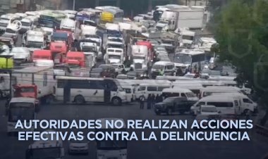 Transportistas viven terror en las carreteras del Estado de México