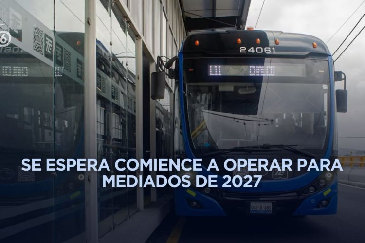 Anuncian estaciones del Trolebús que llegará a Ixtapaluca