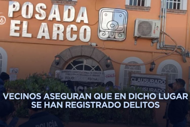 Clausuran posada en Chalco que podría estar relacionada con casos de prostitución