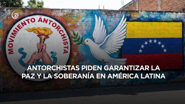 Antorcha condena la detención ilegal de Maduro y exige el cese de la agresión a Venezuela