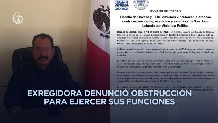 Vinculan a exfuncionarios de Oaxaca por presunta violencia política de género