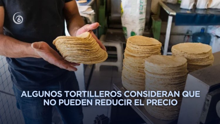 Precio de la tortilla supera los 22 pesos en Edomex pese a acuerdo federal