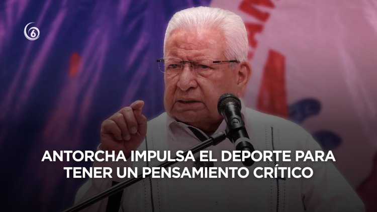 Espartaqueada 2026: Antorcha llama a los mexicanos a hacer deporte y a entender el mundo en que vivimos