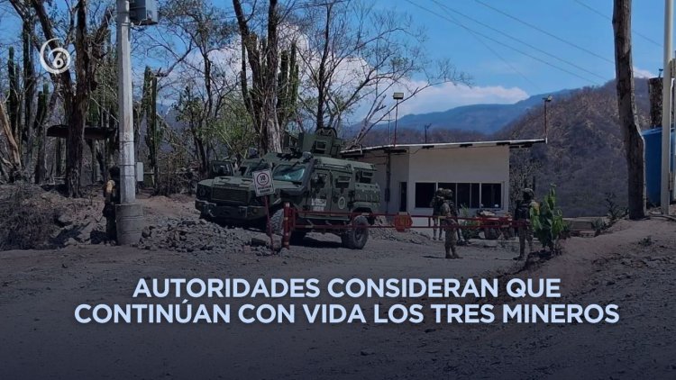 Suman seis días de búsqueda de mineros atrapados en Sinaloa