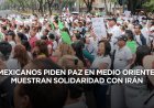 Cientos marchan en CDMX por la paz en Irán