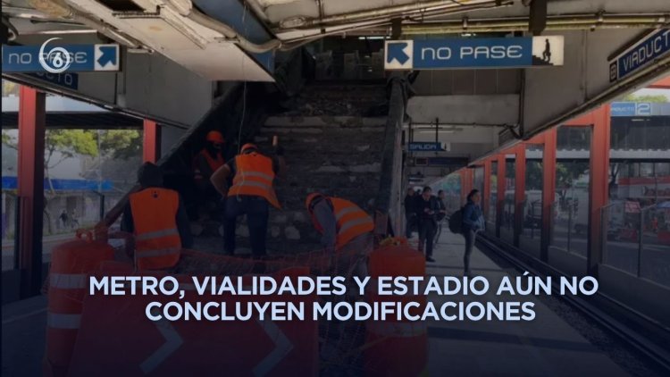 Obras rumbo al Mundial 2026 continúan con pendientes y afectaciones en CDMX